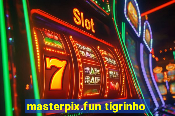 masterpix.fun tigrinho